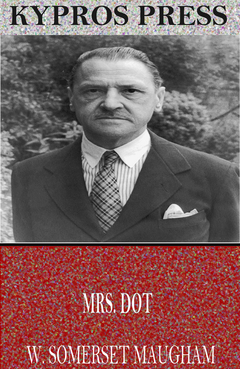 Mrs. Dot -  W. Somerset Maugham
