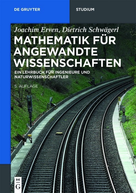 Mathematik f&uuml;r angewandte Wissenschaften - Joachim Erven, Dietrich Schw&auml;gerl
