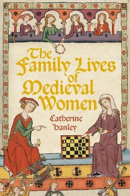 The Family Lives of Medieval Women