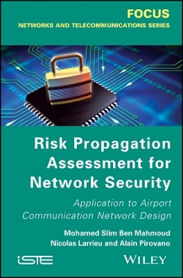 Risk Propagation Assessment for Network Security &ndash;  Application to Airport Communication Network Design -  Ben Mahmoud