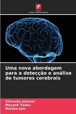 Uma nova abordagem para a detecção e análise de tumores cerebrais