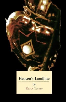 Heaven's Landline - Karla Torres