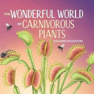 The Wonderful World of Carnivorous Plants