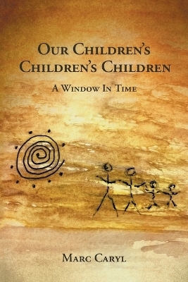 Our Children's Children's Children - Marc Caryl