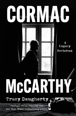 Cormac McCarthy - Tracy Daugherty