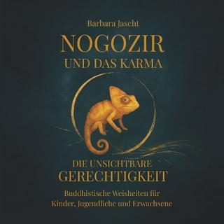 Nogozir und das Karma - Die unsichtbare Gerechtigkeit