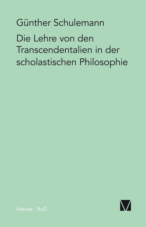 Die Lehre von den Transcendentalien in der scholastischen Philosophie -  G&uuml;nther Schulemann