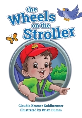 The Wheels on the Stroller (Reprint Edition) - Claudia Kramer Kohlbrenner