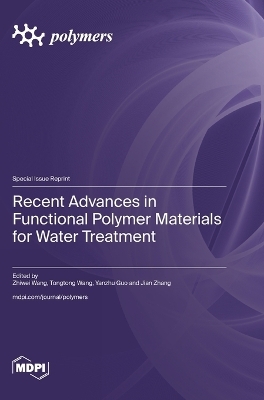 Recent Advances in Functional Polymer Materials for Water Treatment