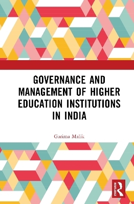 Governance and Management of Higher Education Institutions in India - Garima Malik