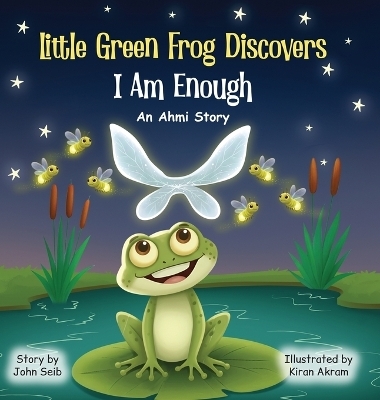 Little Green Frog Discovers - John Seib