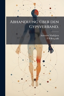 Abhandlung über den Gypsverband.