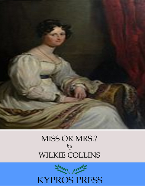 Miss or Mrs.? -  Wilkie Collins