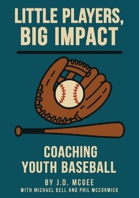 Little Players, Big Impact - J D McGee