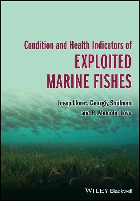 Condition and Health Indicators of Exploited Marine Fishes - J Lloret