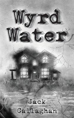 Wyrd Water - Jack Callaghan