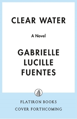 Clear Water - Gabrielle Lucille Fuentes