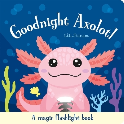 Goodnight Axolotl - Will Putnam
