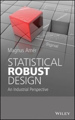 Statistical Robust Design – An Industrial Perspective