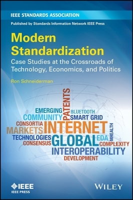 Modern Standardization &ndash; Case Studies at the Crossroads of Technology, Economics, and Politics - R Schneiderman