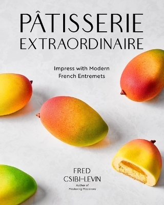 P&acirc;tisserie Extraordinaire - Fred Csibi-Levin