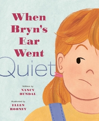 When Bryn's Ear Went Quiet - Nancy Hundal