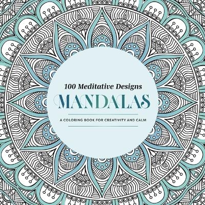 100 Meditative Designs: Mandalas -  Mandala Publishing