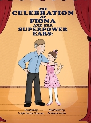 The Celebration of Fiona and Her Superpower Ears - Leigh P Cutrone