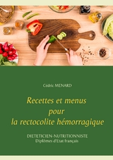 Recettes et menus pour la rectocolite h&eacute;morragique - Cedric Menard