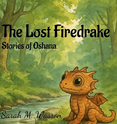 The Lost Firedrake - Sarah Wasson