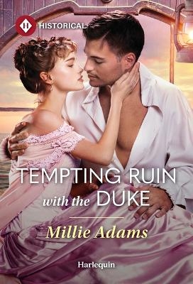 Tempting Ruin with the Duke - Millie Adams