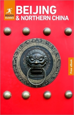 Rough Guides Beijing and Northern China: Travel Guide with eBook - Rough Guides