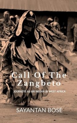 Call of the Zangbeto -  Sayantan Bose