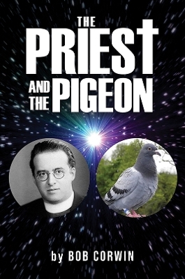 The Priest and the Pigeon - Bob Corwin