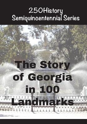 The Story of Georgia In 100 Landmarks