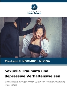 Sexuelle Traumata und depressive Verhaltensweisen - Pie-Leon Ndombol Nloga  II