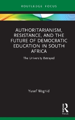 Authoritarianism, Resistance, and the Future of Democratic Education in South Africa