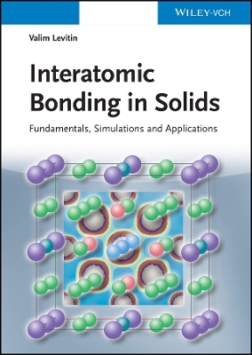 Interatomic Bonding in Solids – Fundamentals, Simulation, Applications