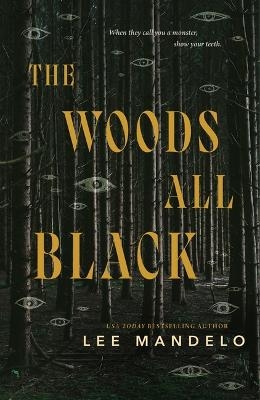 The Woods All Black - Lee Mandelo