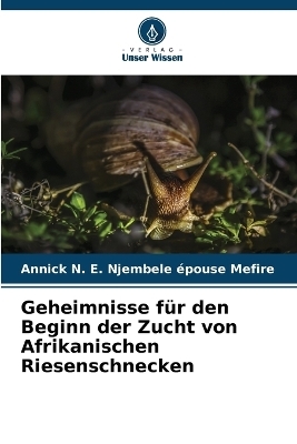 Geheimnisse für den Beginn der Zucht von Afrikanischen Riesenschnecken