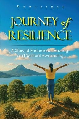 Journey Of Resilience - Dominique Linn