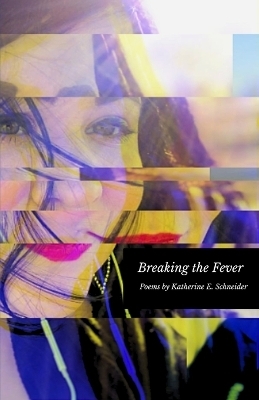 Breaking the Fever - Katherine E Schneider