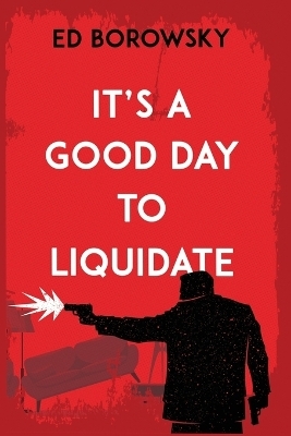 It's a Good Day to Liquidate - Ed Borowsky
