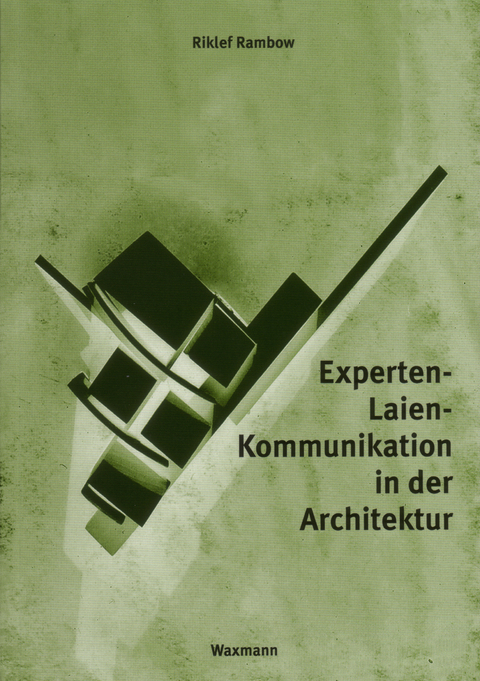 Experten-Laien-Kommunikation in der Architektur -  Riklef Rambow