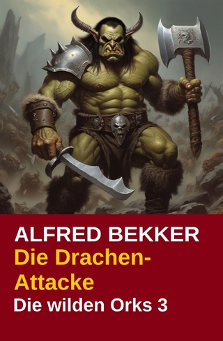 Die Drachen-Attacke: Die wilden Orks 3