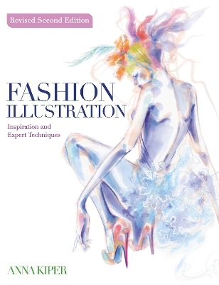 Fashion Illustration Revised Second Edition - Anna Kiper