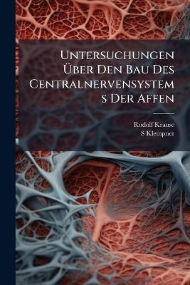 Untersuchungen Über Den Bau Des Centralnervensystems Der Affen