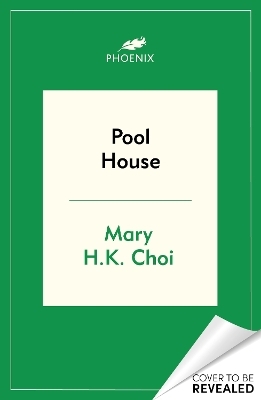 Pool House - Mary H.K. Choi