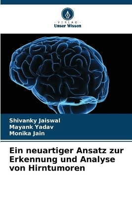 Ein neuartiger Ansatz zur Erkennung und Analyse von Hirntumoren
