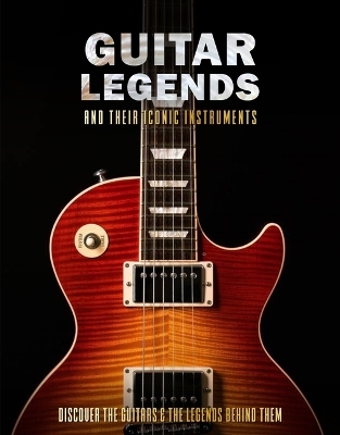 Guitar Legends and Their Iconic Instruments